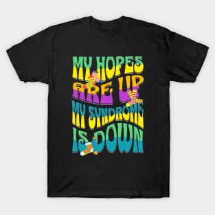 Down Syndrome Kids 2023 My Hopes Are Up My Syndrome Is Down T-Shirt